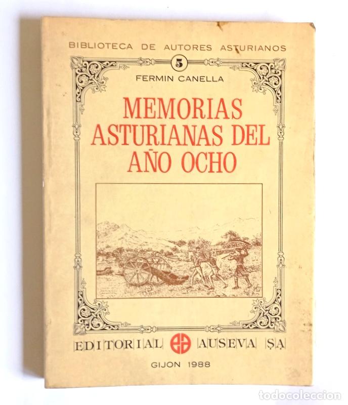 Libros de segunda mano: MEMORIAS ASTURIANAS DEL A&Ntilde;O OCHO - FERMIN CANELLA - FACSIMIL DE LA EDICION DE 1908