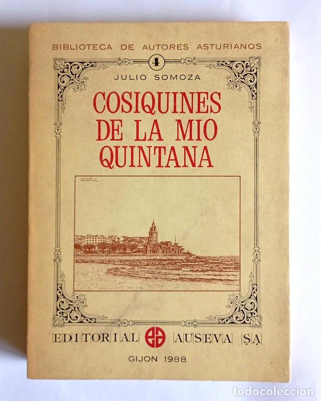 Libros de segunda mano: COSIQUINES DE LA MIO QUINTANA - JULIO SOMOZA - FACSIMIL DE LA EDICION DE 1984