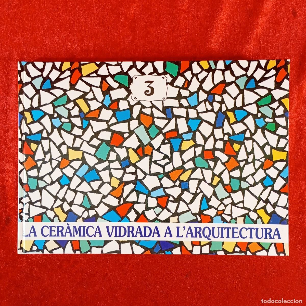 Libros de segunda mano: LA CERAMICA VIDRADA DE L'ARQUITECTURA - 3&ordf; MOSTRA FOTOGR&Agrave;FICA - CAMBRA OFICIAL - 1989 / 5400