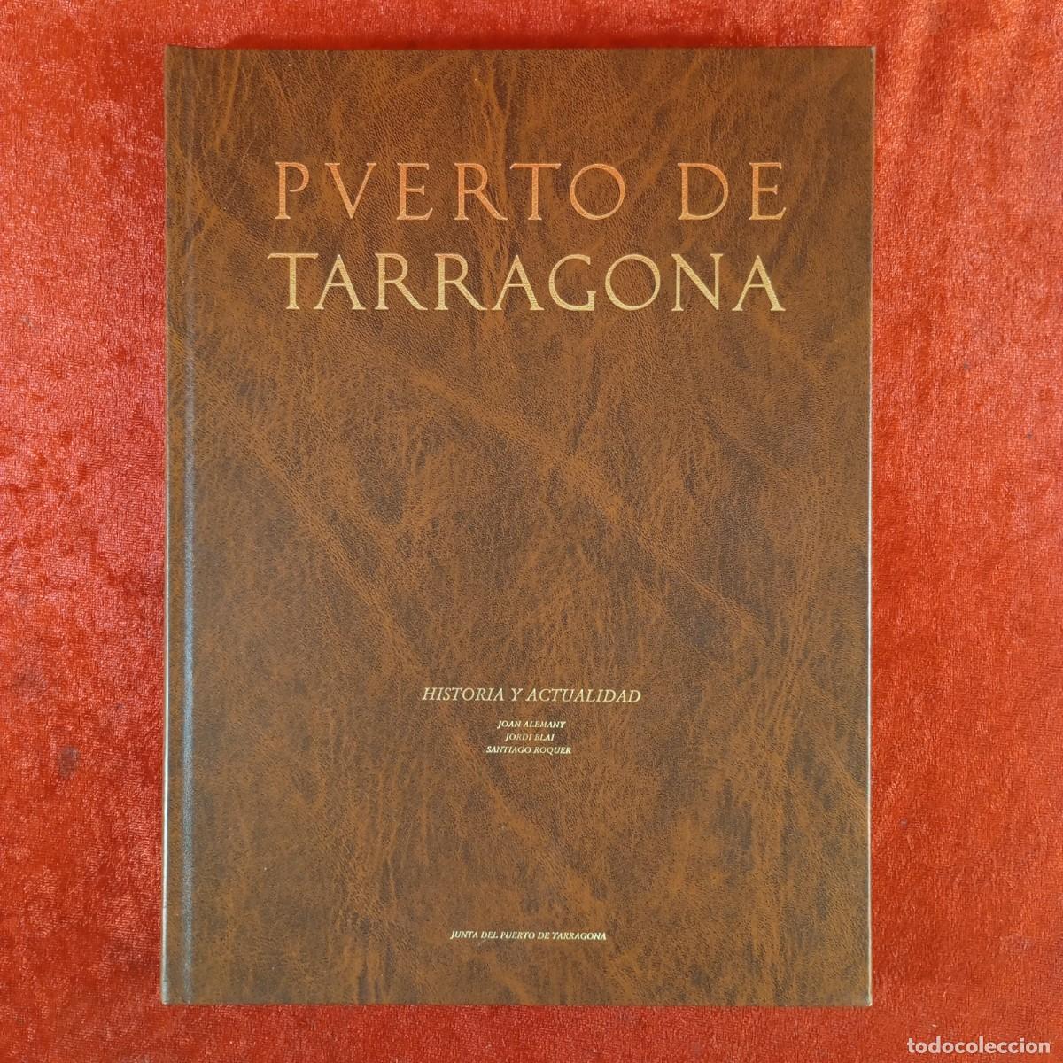 Libros de segunda mano: PVERTO DE TARRAGONA, HISTORIA Y ACTUALIDAD - JOAN ALEMANY, JORDI BLAI, SANTIAGO ROQUER - 1986 / 5402