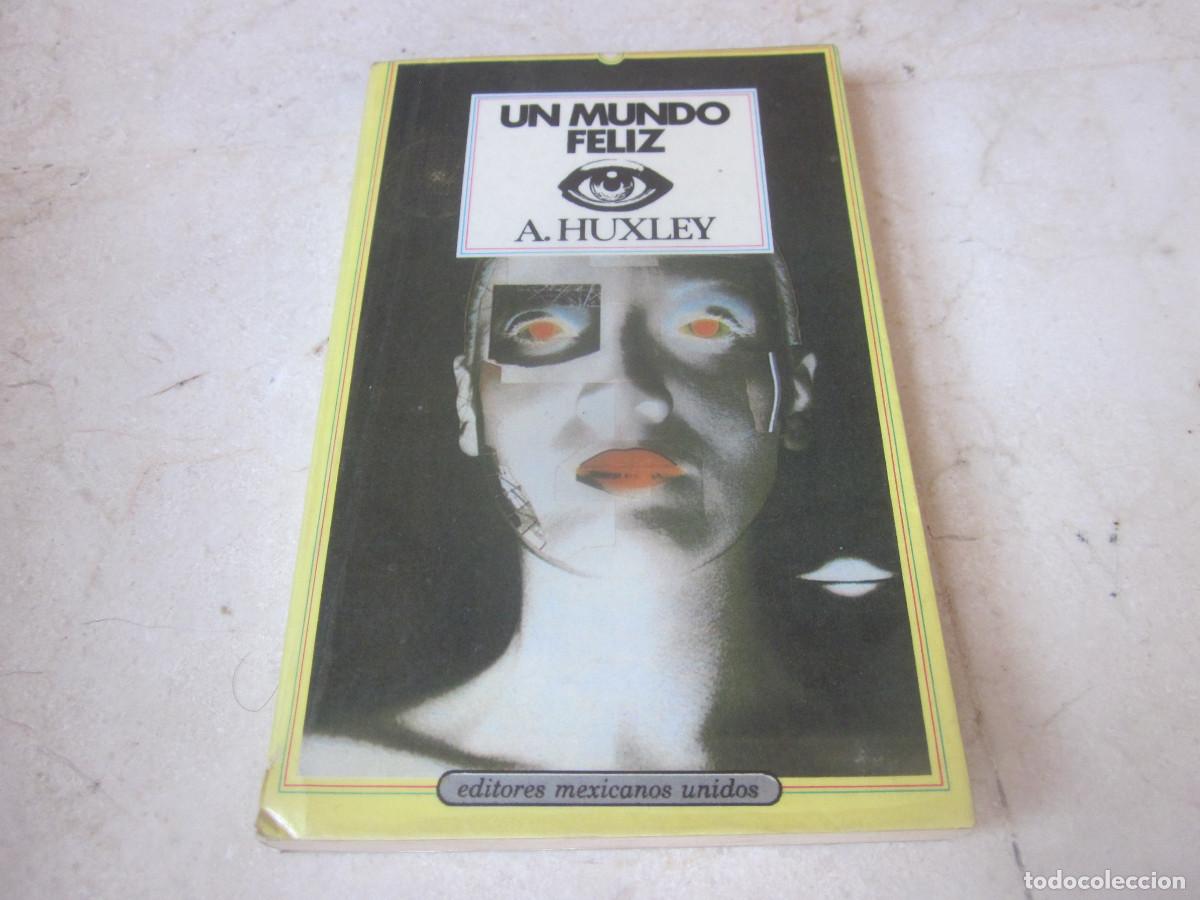 Libros de segunda mano: A. HUXLEY - UN MUNDO FELIZ - EDITORES MEXICANOS UNIDOS 1985