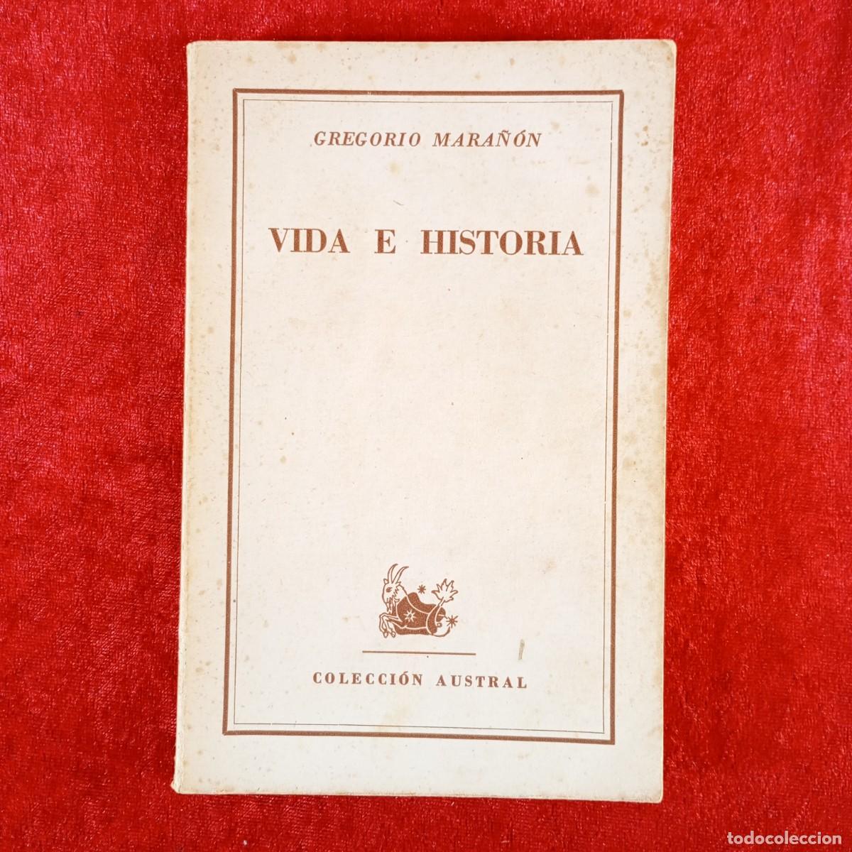 Libros de segunda mano: VIDA E HISTORIA - GREGORIO MARA&Ntilde;&Oacute;N - COLECCI&Oacute;N AUSTRAL - EDITORIAL ESPASA-CALPE - 1948 / 5412