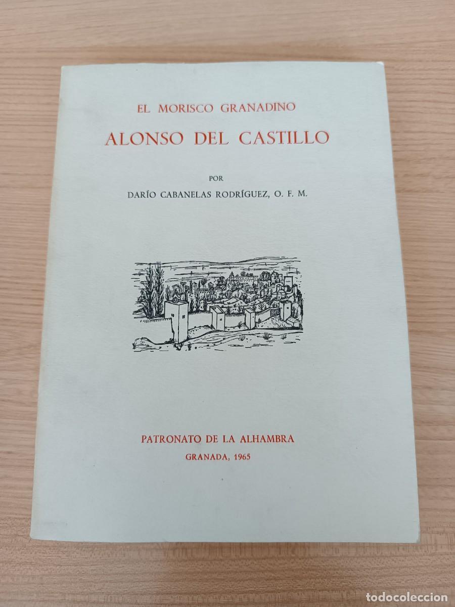 Libros de segunda mano: El morisco granadino Alonso del Castillo - Dar&iacute;o Cabanelas Rodr&iacute;guez