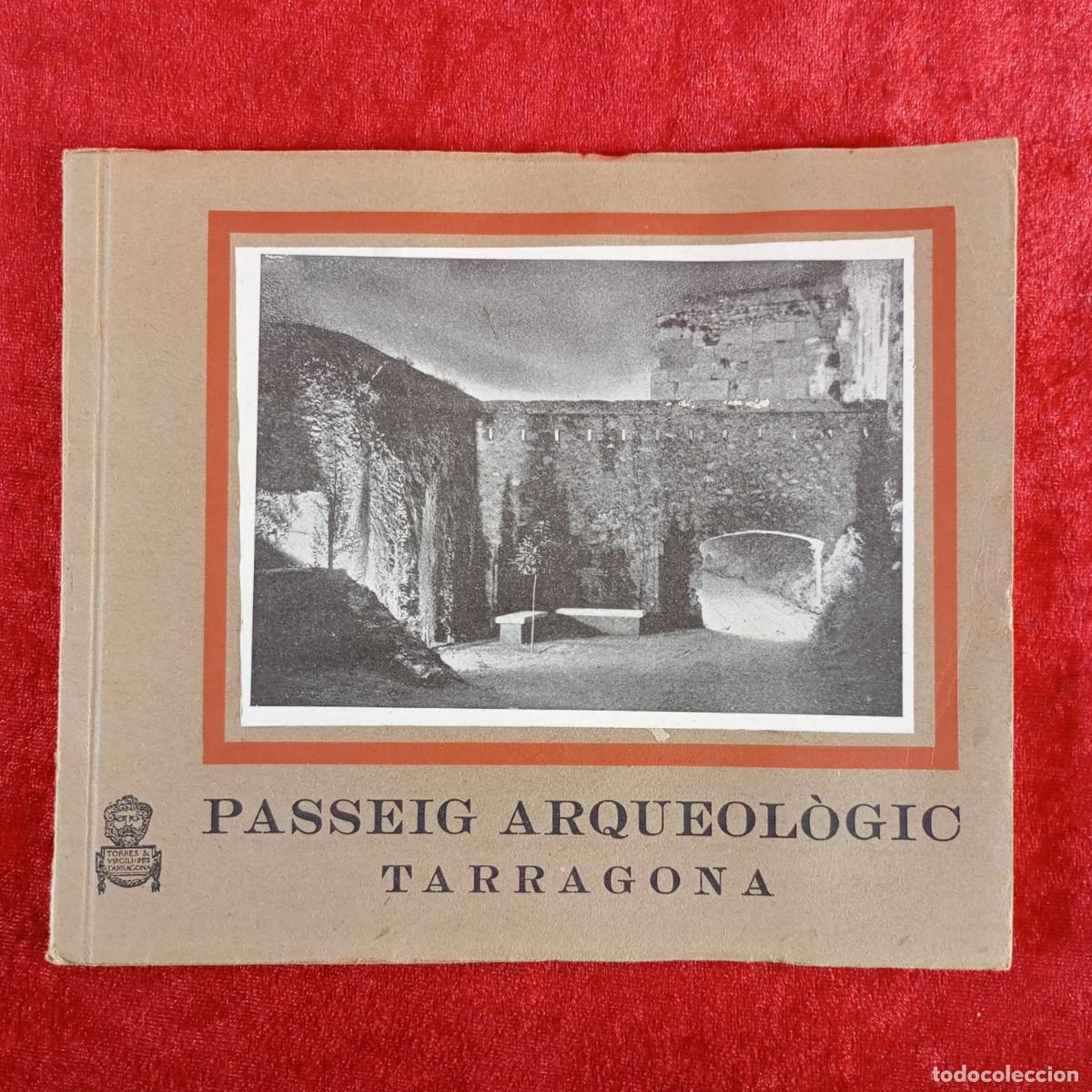 Libros de segunda mano: PASSEIG ARQUEOL&Ograve;GIC TARRAGONA - ALBUM-GUIA - TORRES & VIRGILI TARRAGONA / 5442