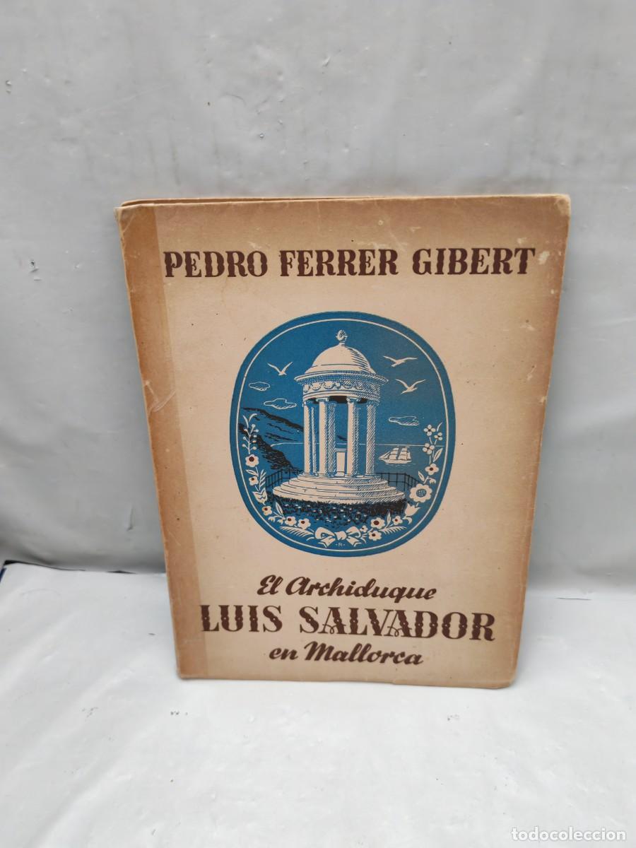 Gebrauchte B&uuml;cher: El Archiduque Luis Salvador en Mallorca (Primera edici&oacute;n 1943)