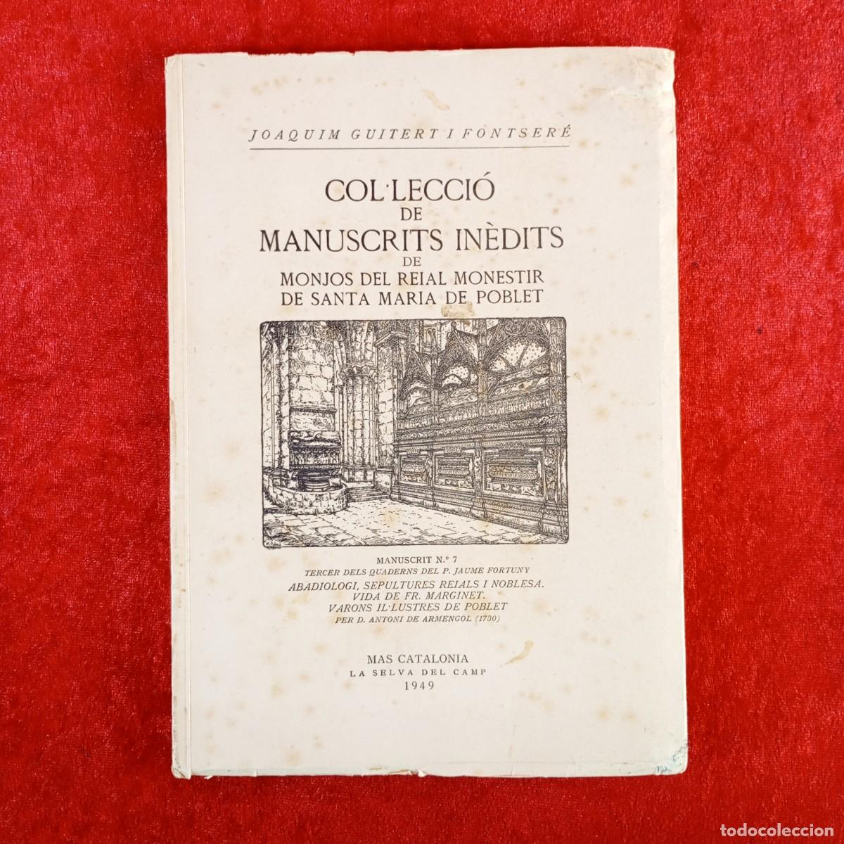 Libros de segunda mano: COL&middot;LECCI&Oacute; DE MANUSCRITS IN&Egrave;DITS DEL MONESTIR DE POBLET - JOAQUIM GUITERT I FONTSER&Eacute; - 1949 / 5453