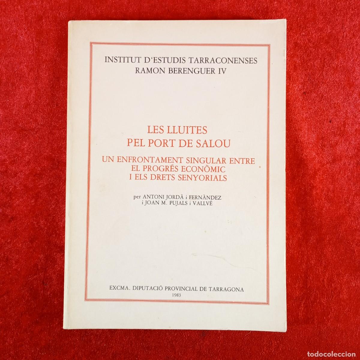 Libros de segunda mano: LES LLUITES DEL PORT DE SALOU - ANTONI JORD&Agrave;, JOAN M. PUJALS - I.E. TARRACONENSES - 1983 / 5473