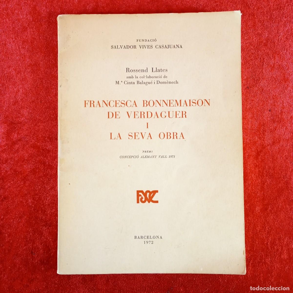Libros de segunda mano: FRANCESCA BONNEMAISON DE VERDAGUER I LA SEVA OBRA - ROSSEND LLATES - 1972 / 5476