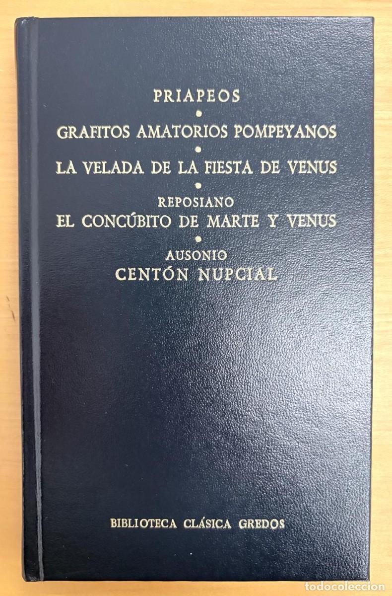 Libros de segunda mano: PRIAPEOS, GRAFITOS AMATORIOS POMPEYANOS, LA VELADA DE LA FIESTA DE VENUS... GREDOS, 1990