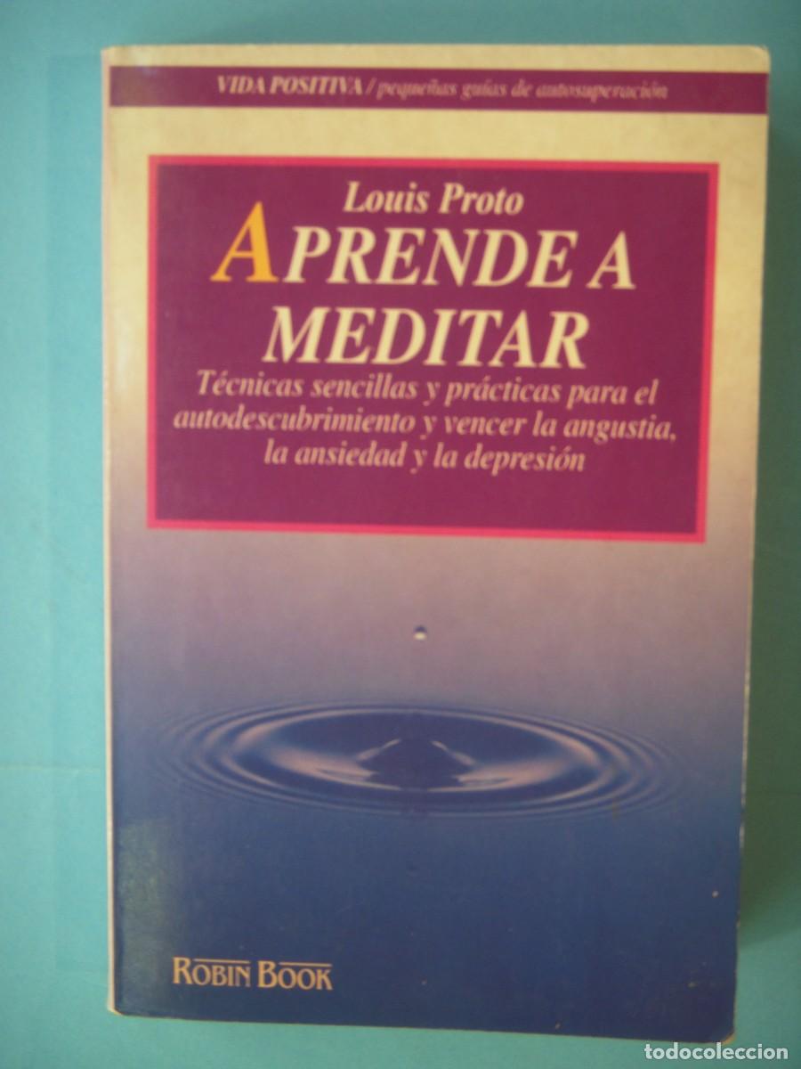 Libros de segunda mano: APRENDE A MEDITAR - LOUIS PROTO - ROBIN BOOK, 1994 (EN BUEN ESTADO)