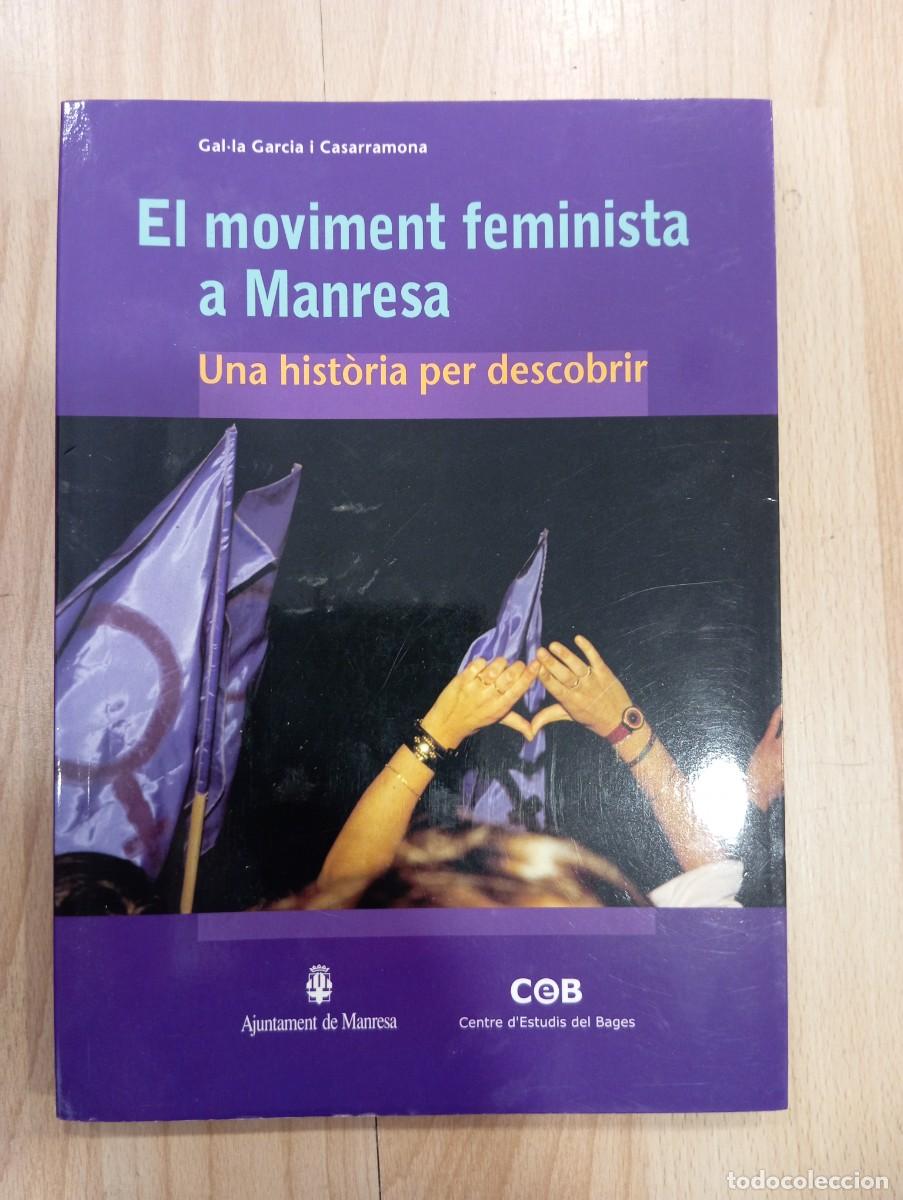 Libros de segunda mano: 'El moviment feminista a Manresa'. Gal&middot;la Garcia.
