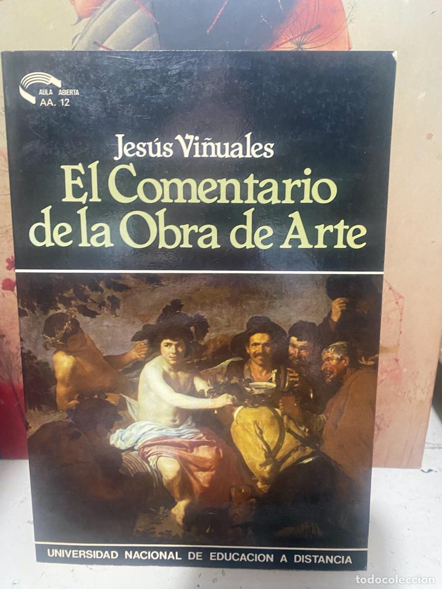 Libros de segunda mano: EL COMENTARIO DE LA OBRA DE ARTE, JESUS VI&Ntilde;UALES, UNIVERSIDAD NACIONAL DE EDUCACION A DISTANCIA