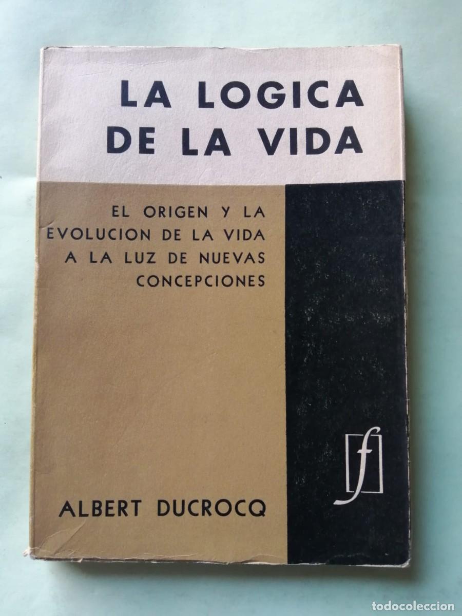 Libros de segunda mano: LA LOGICA DE LA VIDA (ALBERT DUCROCQ)