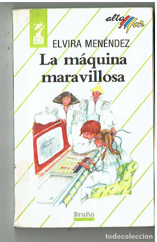 Libros de segunda mano: LA M&Aacute;QUINA MARAVILLOSA. ELIVA MEN&Eacute;NDEZ. ALTA MAR N&ordm; 14. BRU&Ntilde;O, 1989. (P/B19.1)