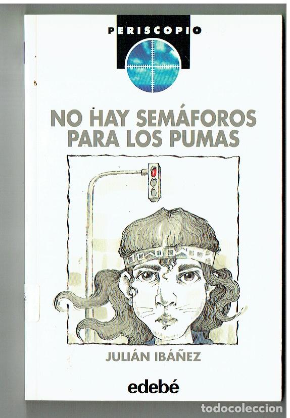 Libros de segunda mano: NO HAY SEM&Aacute;FOROS PARA LOS PUMAS. JULI&Aacute;N IB&Aacute;&Ntilde;EZ. PERISCOPIO. N&ordm; 33. EDEB&Eacute;. 1995. (P/B19.1)