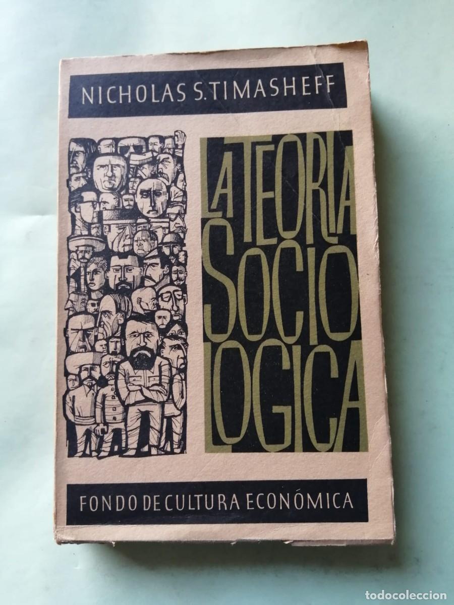 Libros de segunda mano: LA TEORIA SOCIOLOGICA (NICHOLAS S. TIMASHEFF)