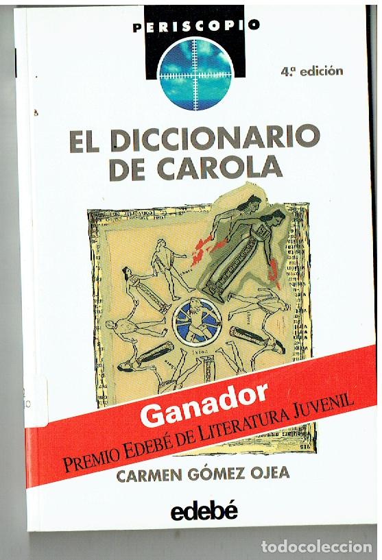 Libros de segunda mano: EL DICCIONARIO DE CAROLA. CARMEN G&Oacute;MEZ OJEA. PERISCOPIO. N&ordm; 38. EDEB&Eacute;. 4&ordf; EDEC. 1996. (P/B19.1)