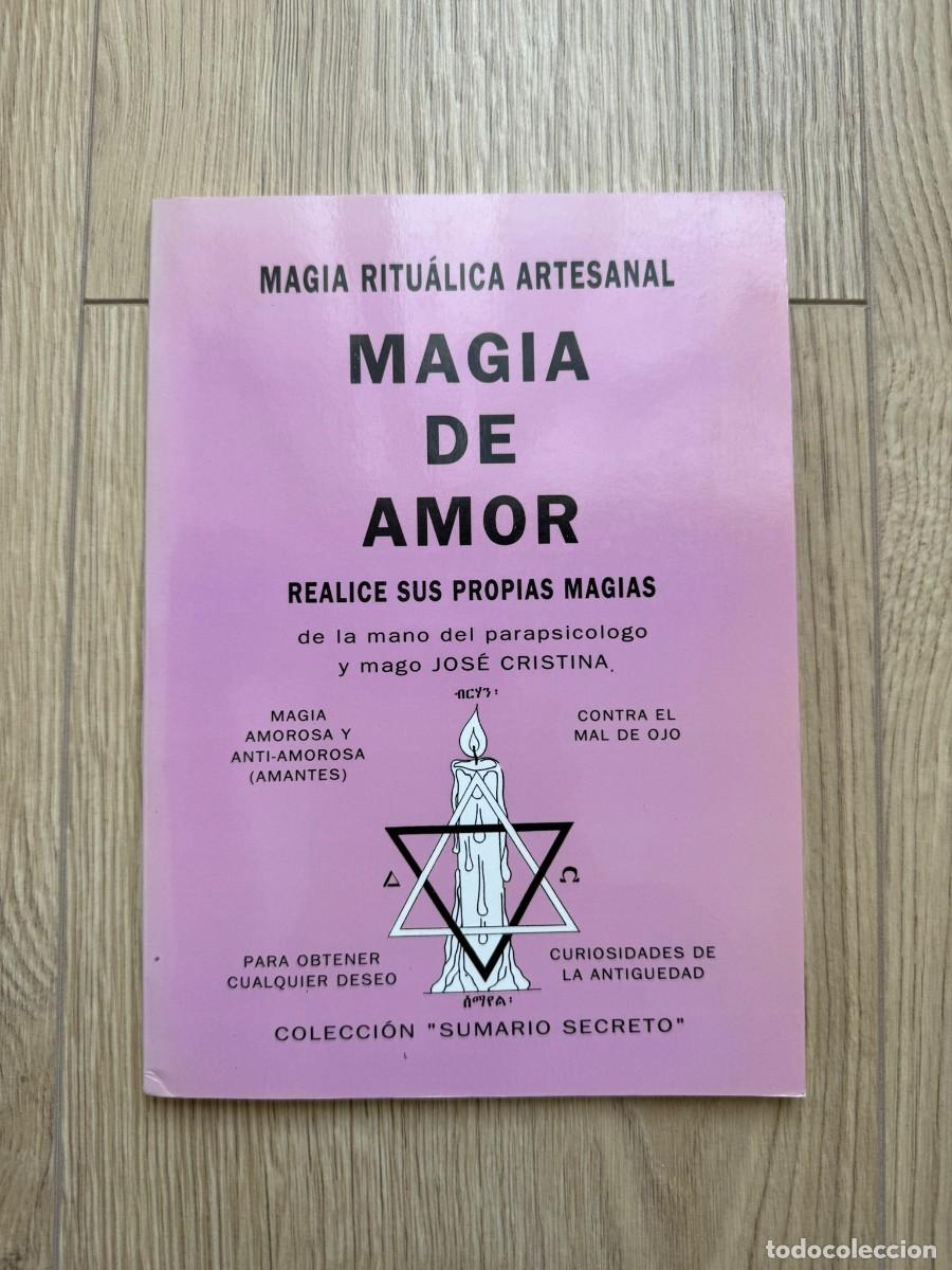 Libros de segunda mano: MAGIA RITU&Aacute;LICA ARTESANAL - MAGIA DE AMOR - JOS&Eacute; CRISTINA - REALICE SUS PROPIAS MAGIAS - MAL DE OJO