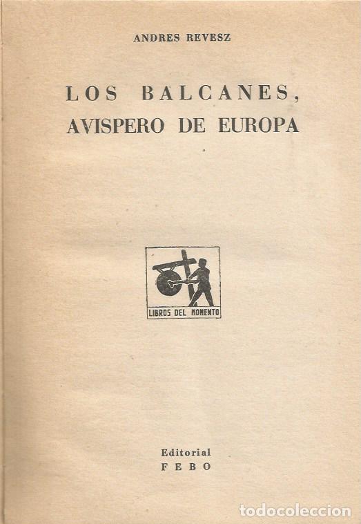 Libros de segunda mano: LOS BALCANES, AVISPERO DE EUROPA - ANDRES REVERZ - 1944