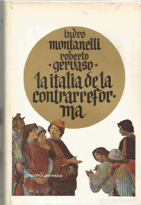 Libros de segunda mano: LA ITALIA DE LA CONTRARREFORMA - INDRO MONTANELLI y ROBERTO GERVASO