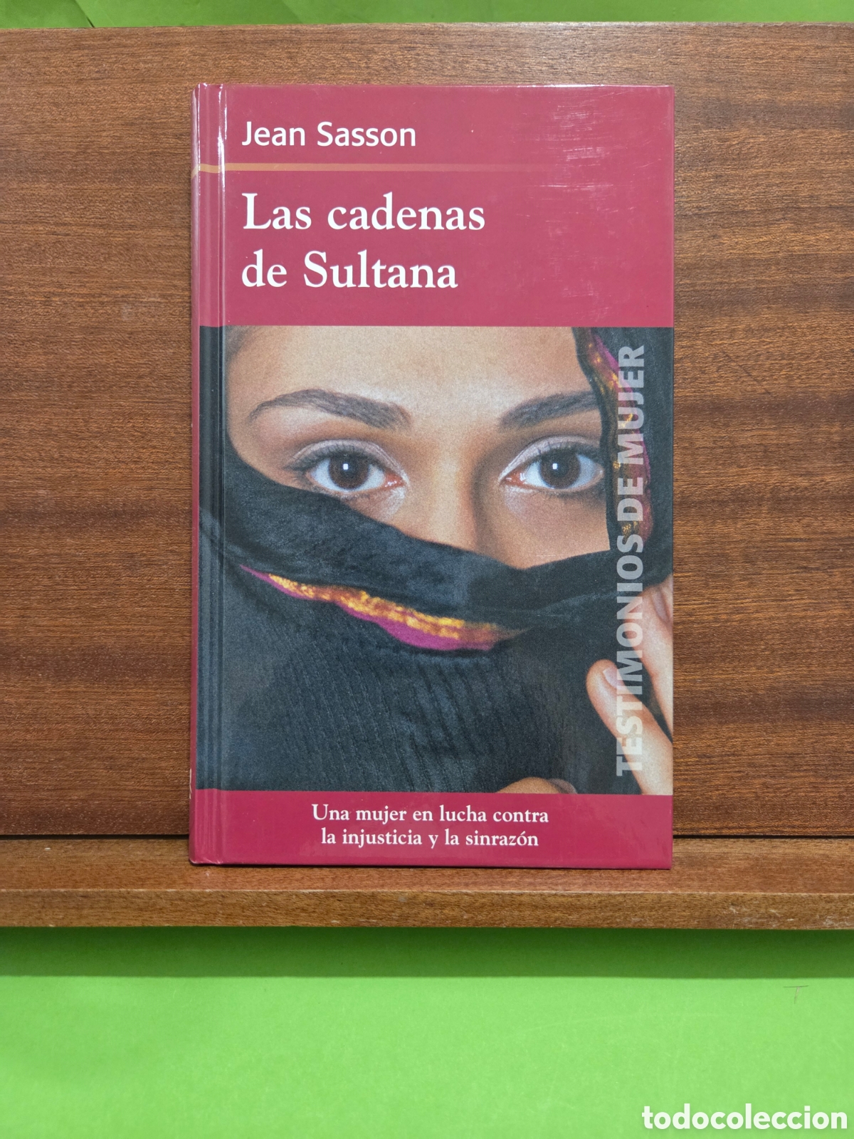 Libros de segunda mano: &rdquo;&rdquo;LAS CADENAS DE SULTANA, UNA MUJER EN LUCHA CONTRA LA INJUSTICIA Y LA SIN RAZ&Oacute;N&rdquo;&rdquo;...JEAN SASSON...
