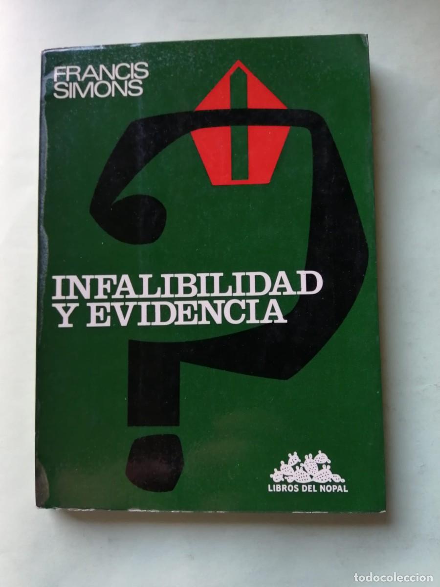 Libros de segunda mano: INFABILIDAD Y EVIDENCIA (FRANCIS SIMONS)