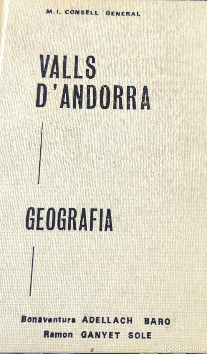 Libros de segunda mano: VALLS D'ANDORRA. GEOGRAFIA - BONAVENTURA ADELLACH BARO I RAMON GANYET SOLE - 1978 - 1.&ordf; ED. - CATALA