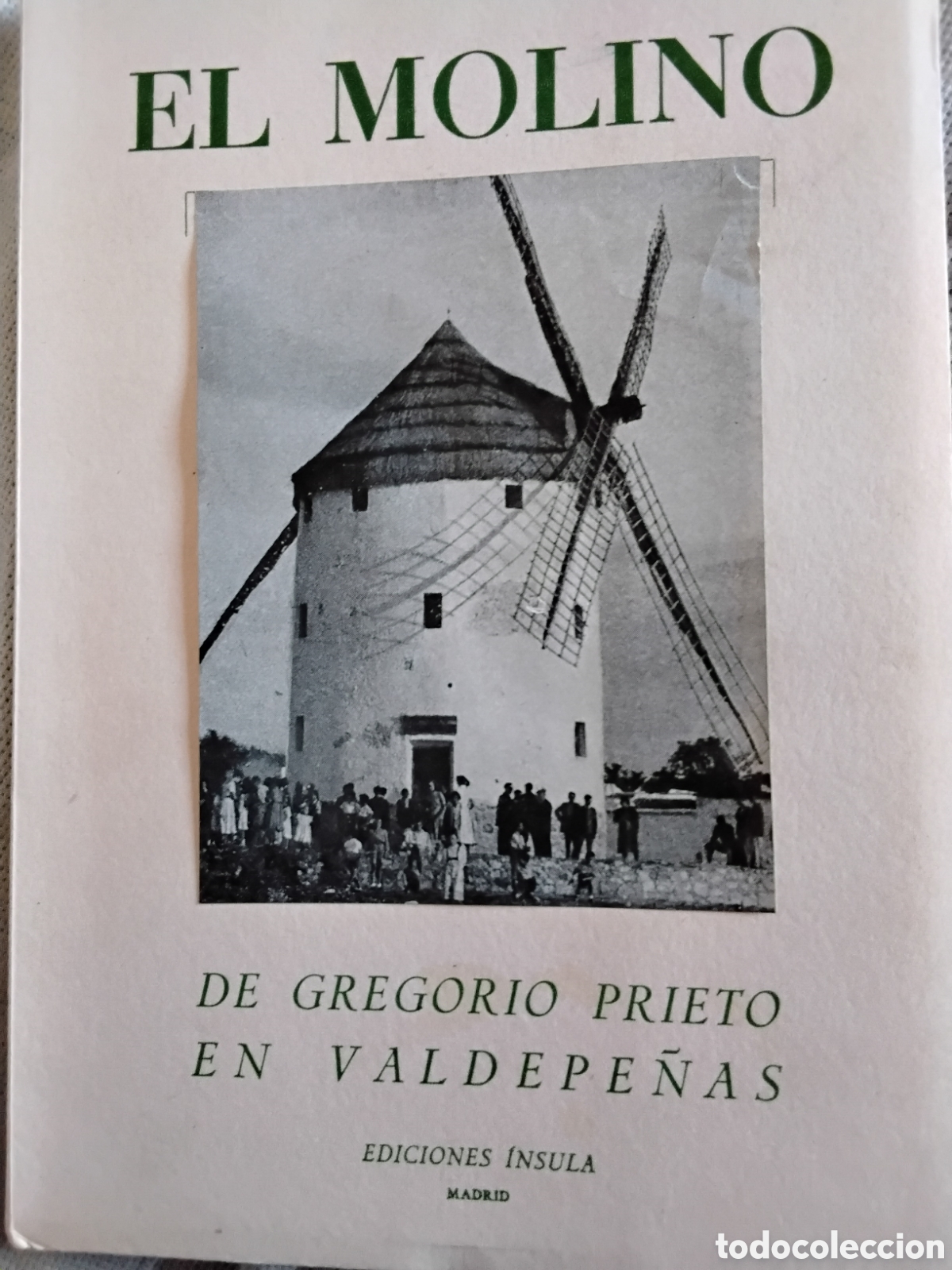 Libros de segunda mano: EL MOLINO DE GREGORIO PRIETO EN VALDEPE&Ntilde;AS. DEDICADO Y FIRMADO POR EL AUTOR. &Iacute;NSULA, 1954