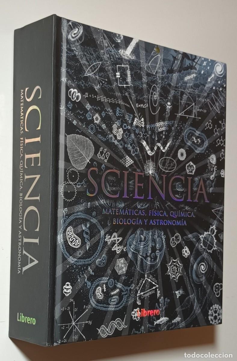 Libros de segunda mano: SCIENCIA. MATEM&Aacute;TICAS, F&Iacute;SICA, QU&Iacute;MICA, BIOLOG&Iacute;A Y ASTRONOM&Iacute;A - ED. LIBRERO - 2022