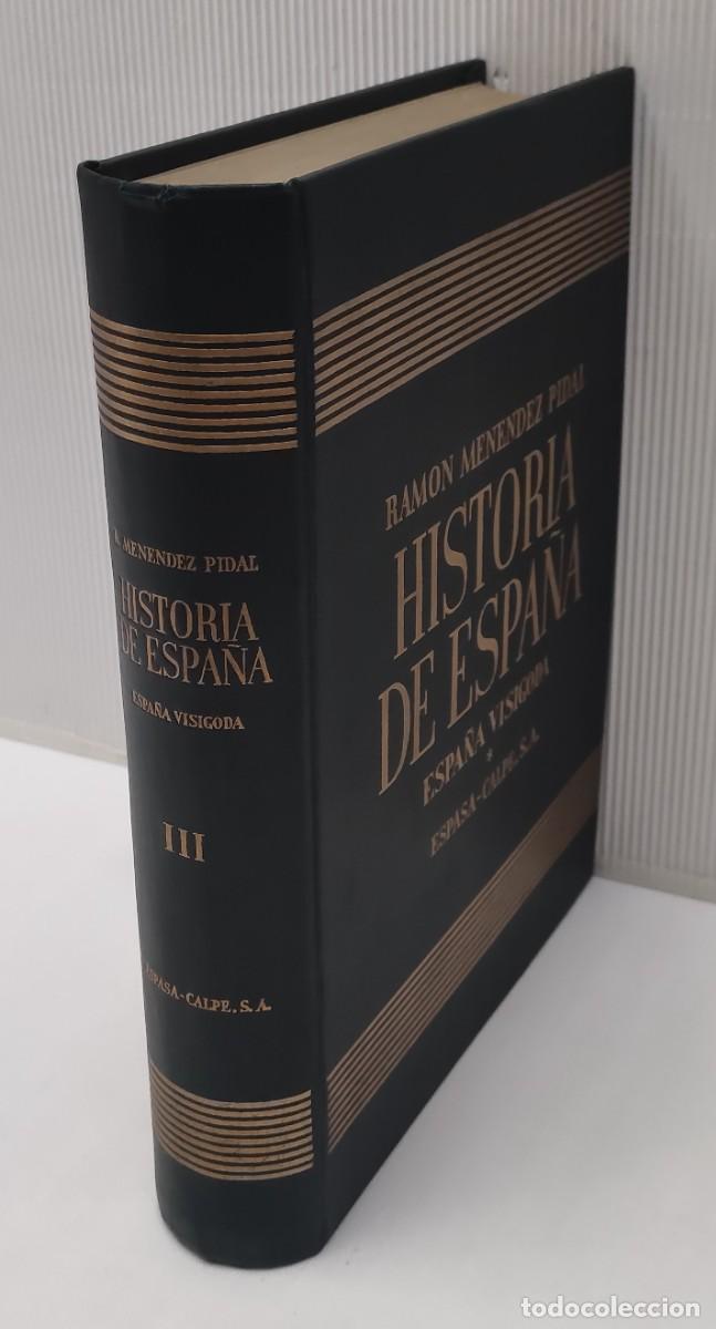 Libros de segunda mano: HISTORIA DE ESPA&Ntilde;A. TOMO III: ESPA&Ntilde;A VISIGODA. RAM&Oacute;N MEN&Eacute;NDEZ PIDAL, 1940.