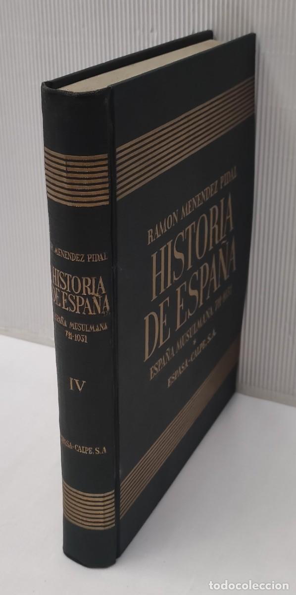 Libros de segunda mano: HISTORIA DE ESPA&Ntilde;A. TOMO IV: ESPA&Ntilde;A MUSULMANA, HASTA LA CA&Iacute;DA DEL CALIFATO DE C&Oacute;RDOBA. 1950