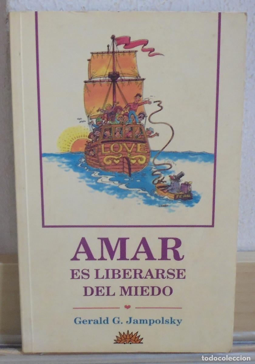 Libros de segunda mano: Amar es liberarse del miedo. Gerald G. Jampolsky