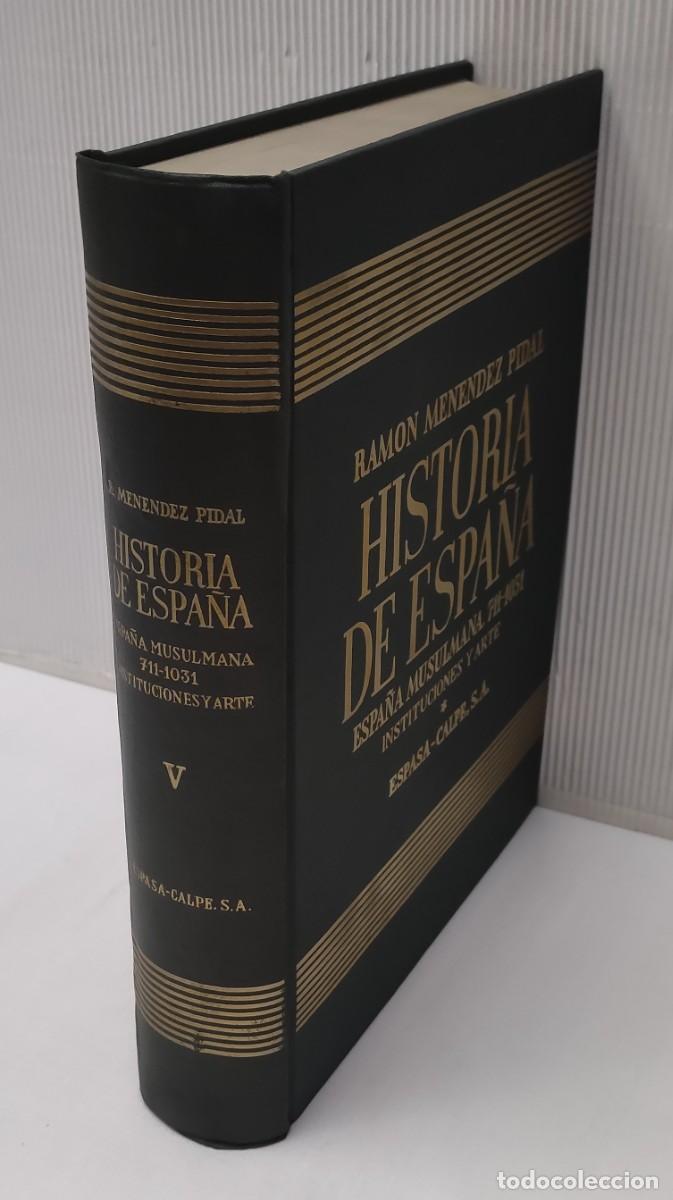 Libros de segunda mano: HISTORIA DE ESPA&Ntilde;A. TOMO V: ESPA&Ntilde;A MUSULMANA, HASTA LA CA&Iacute;DA DEL CALIFATO DE C&Oacute;RDOBA. 1957