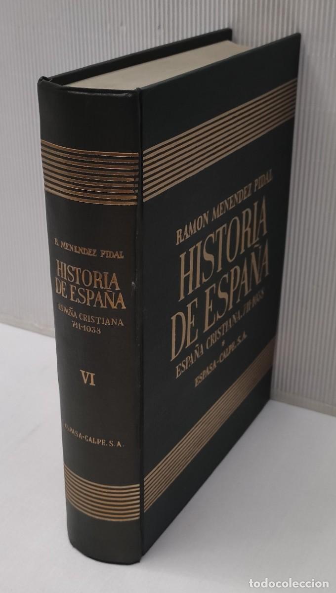 Libros de segunda mano: HISTORIA DE ESPA&Ntilde;A. TOMO VI: ESPA&Ntilde;A CRISTIANA, COMIENZO DE LA RECONQUISTA. RAM&Oacute;N MEN&Eacute;NDEZ PIDAL.