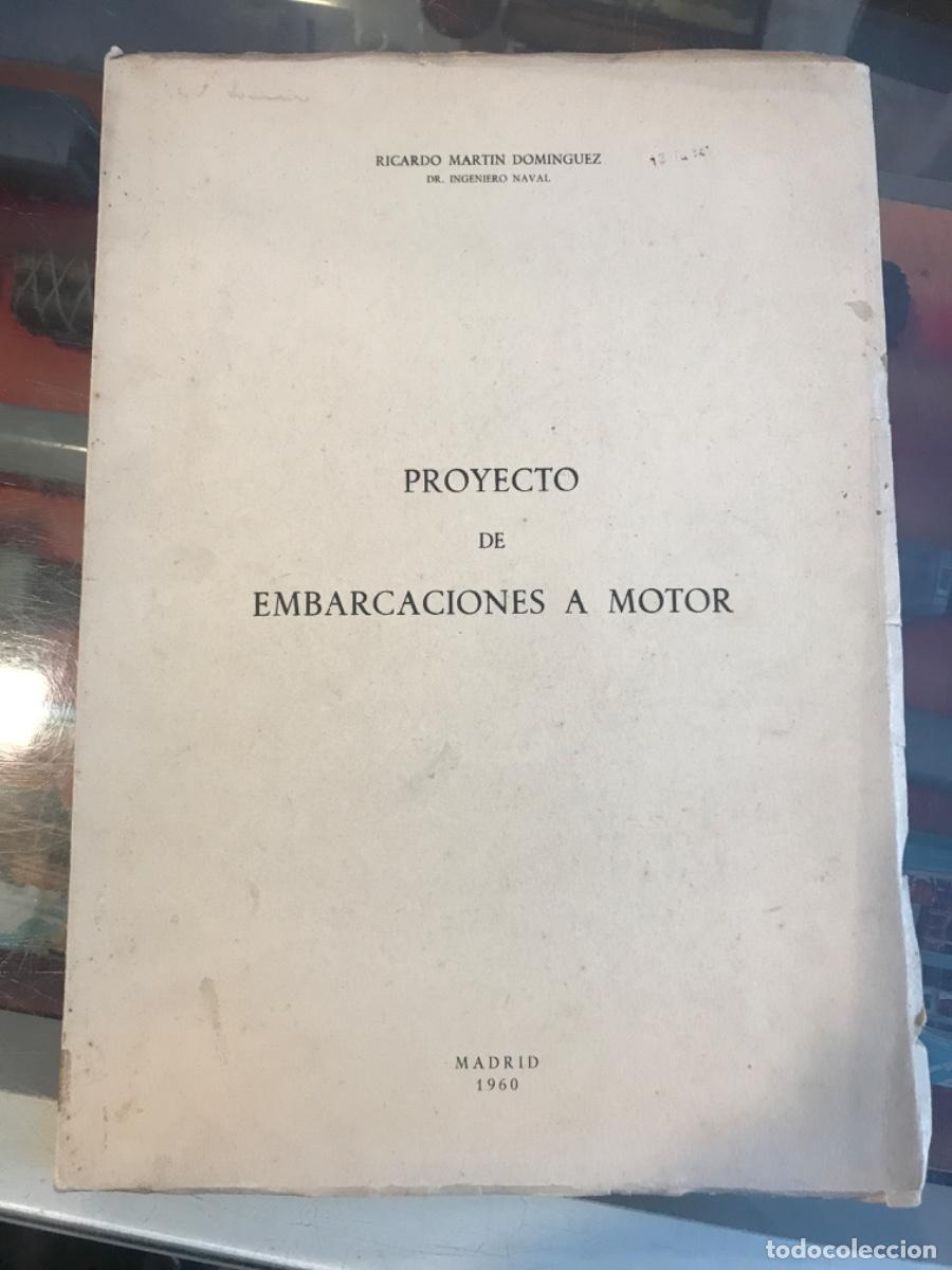 Libros de segunda mano: RICARDO MART&Iacute;N DOM&Iacute;NGUEZ (INGENIERO NAVAL) PROYECTO DE EMBARCACIONES A MOTOR. 1960, MADRID