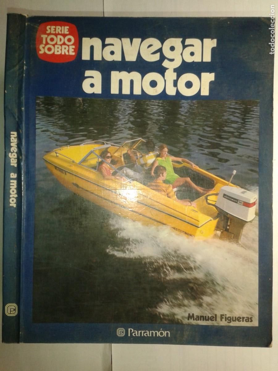 Libros de segunda mano: NAVEGA A MOTOR 1982 MANUEL FIGUERAS 1&ordf; EDICI&Oacute;N PARRAM&Oacute;N