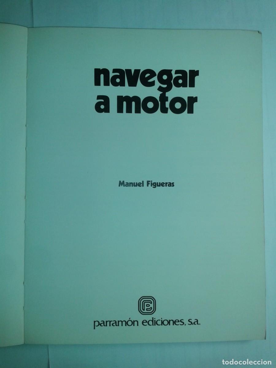 Libros de segunda mano: NAVEGA A MOTOR 1982 MANUEL FIGUERAS 1&ordf; EDICI&Oacute;N PARRAM&Oacute;N - Foto 2