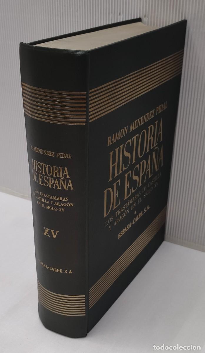 Libros de segunda mano: HISTORIA DE ESPA&Ntilde;A. TOMO XV: LOS TRAST&Aacute;RAMAS DE CASTILLA Y ARAG&Oacute;N EN EL SIGLO XV.