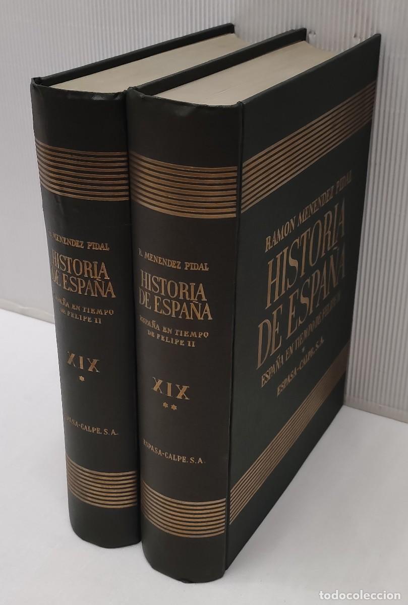 Libros de segunda mano: HISTORIA DE ESPA&Ntilde;A. TOMO XIX EN 2 VOL&Uacute;MENES: ESPA&Ntilde;A EN TIEMPOS DE FELIPE II (1556-1598).