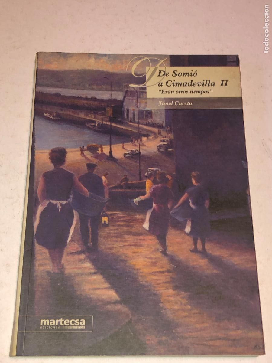 Libros de segunda mano: De Somi&oacute; a Cimadevilla II Eran otros tiempos - Janel Cuesta - Martecsa 2001
