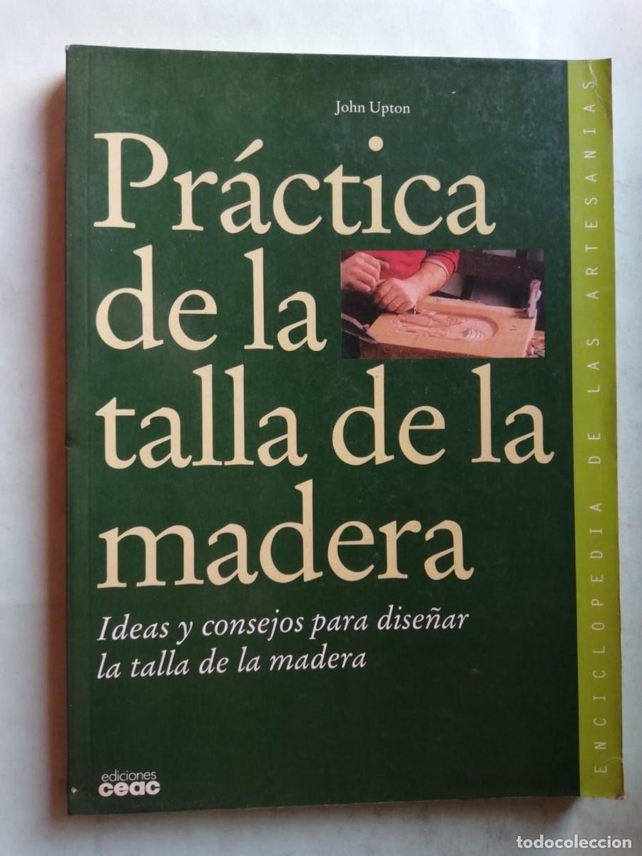 Libros de segunda mano: PRACTICA DE LA TALLA DE LA MADERA (CEAC) - Foto 1