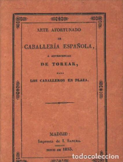 Libros de segunda mano: ARTE AFORTUNADO DE CABALLER&Iacute;A ESPA&Ntilde;OLA,&Oacute; ADVERTENCIA DE TOREAR,PARA LOS CABALLEROS... A-FACSIMIL-110