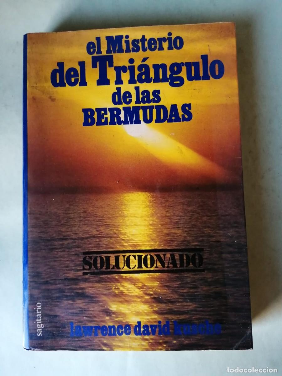 Libros de segunda mano: EL MISTERIO DEL TRIANGULO DE LAS BERMUDAS SOLUCIONADO (LAWRENCE DAVID KUSCHE)
