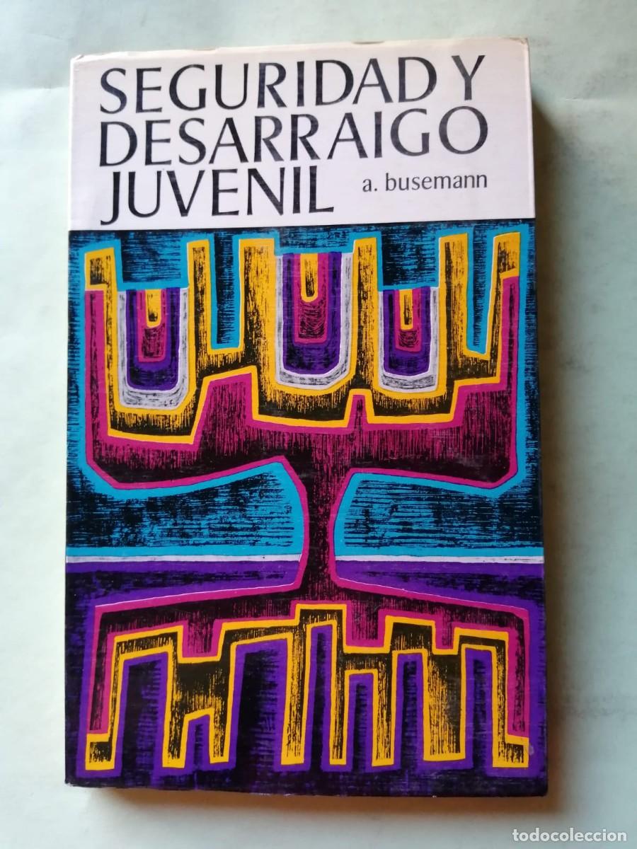Libros de segunda mano: SEGURIDAD Y DESARRAIGO JUVENIL (A. BUSEMAN)
