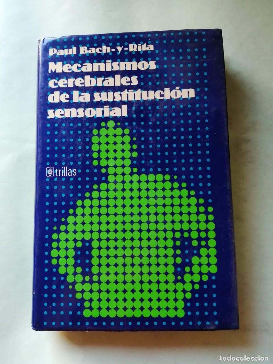 Libros de segunda mano: MECANISMOS CEREBRALES DE LA SUSTITUCION SENSORIAL (PAUL BACH - RITA)