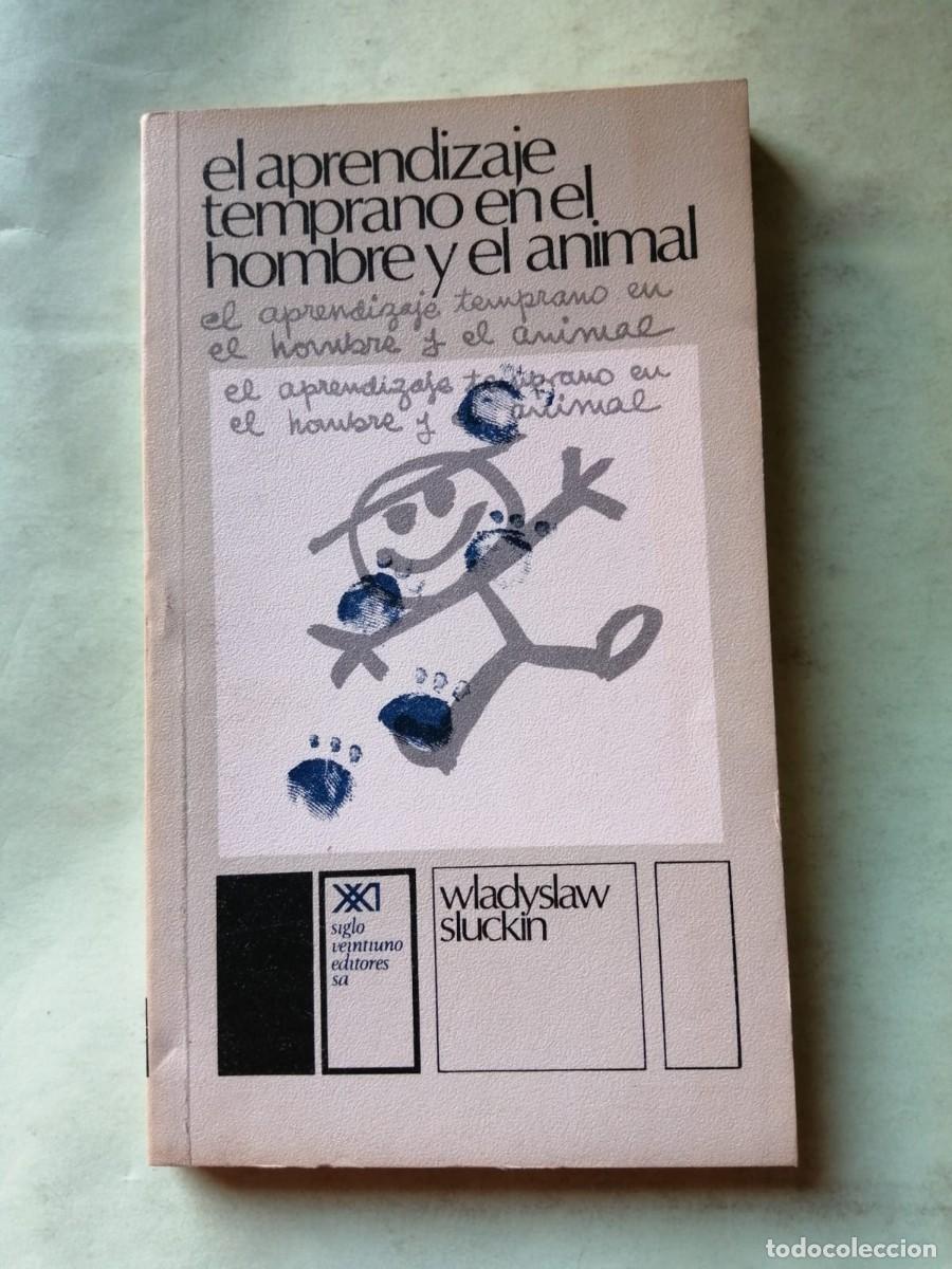 Libros de segunda mano: EL APRENDIZAJE TEMPRANO EN EL HOMBRE Y EL ANIMAL (WALDYSLAW SLUCKIN)