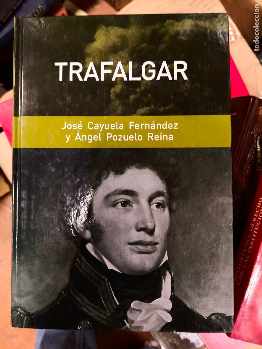 Libros de segunda mano: Trafalgar - Jos&eacute; Cayuela Fern&aacute;ndez y &Aacute;ngel Pozuelo Reina. RBA