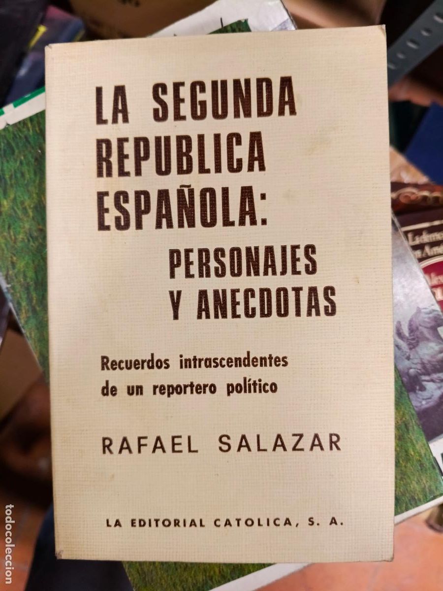 Libros de segunda mano: La Segunda Republica Espa&ntilde;ola: Personajes y Anecdotas - Rafael Salazar