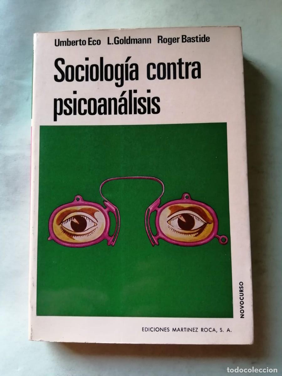 Libros de segunda mano: SOCIOLOGIA CONTRA PSICOANALISIS (UMBERTO ECO - L. GOLDMANN - ROGER BASTIDE)