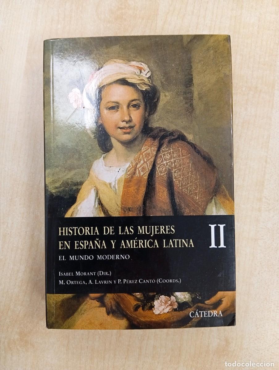 Gebrauchte B&uuml;cher: HISTORIA DE LA MUJERES EN ESPA&Ntilde;A Y AM&Eacute;RICA LATINA - VOLUMEN II: EL MUNDO MODERNO - ISABEL MORANT (DI